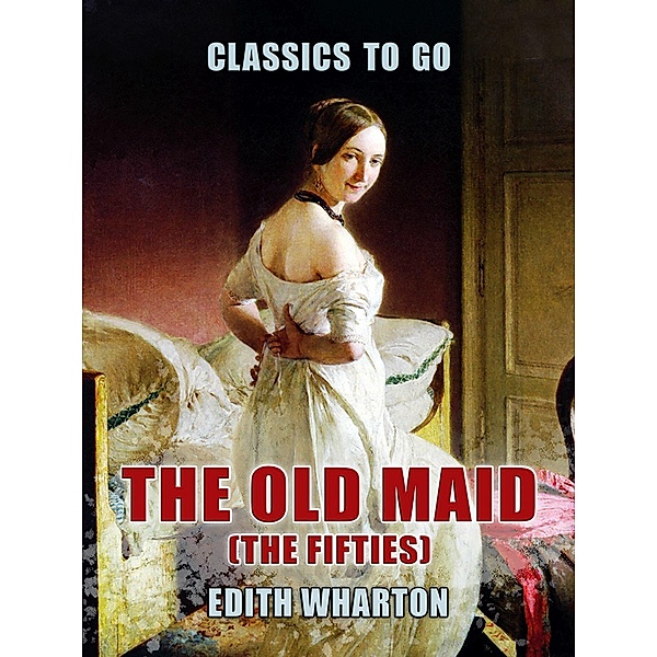 The Old Maid (The Fifties), Edith Wharton