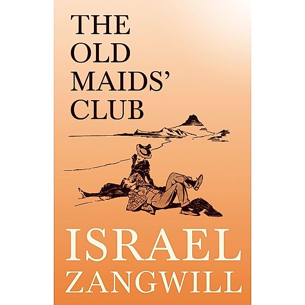 The Old Maids' Club, Israel Zangwill, J. A. Hammerton