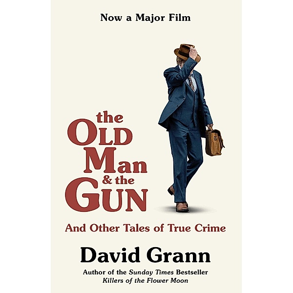 The Old Man and the Gun, David Grann