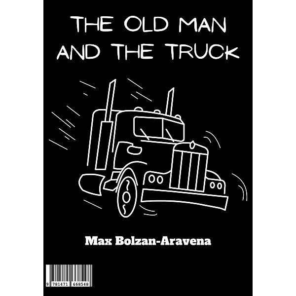 The Old Man And The Truck, Max Bolzan-Aravena