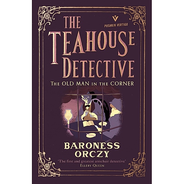 The Old Man in the Corner / The Teahouse Detective Bd.1, Baroness Orczy