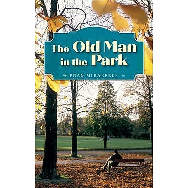 The Old Man in the Park, Fran Mirabelle