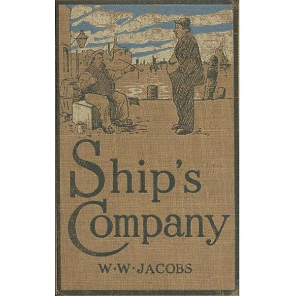 The Old Man of the Sea : Ship's Company, W. W. Jacobs