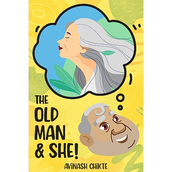 The Old Man & She!, Avinash Chikte