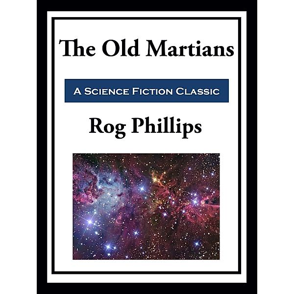 The Old Martians, Rog Phillips