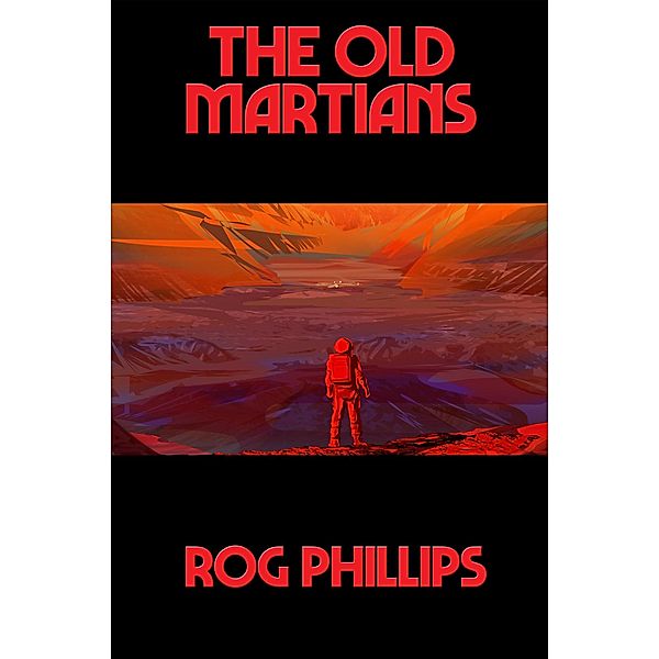 The Old Martians / Positronic Publishing, Rog Phillips
