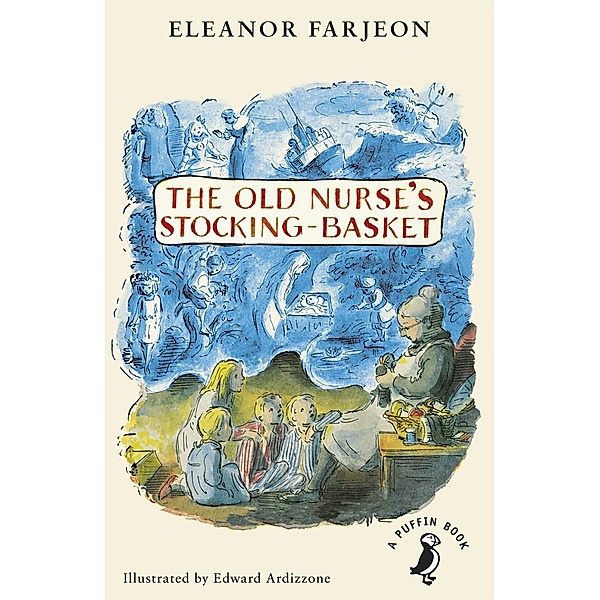 The Old Nurse's Stocking-Basket / A Puffin Book, Eleanor Farjeon