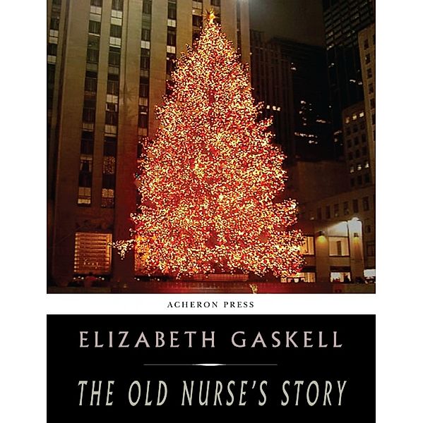 The Old Nurses Story, Elizabeth Gaskell