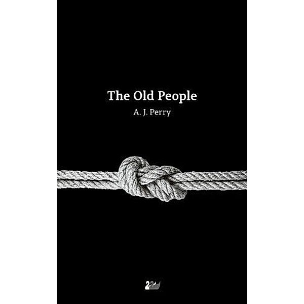 The Old People / Union Bridge Books, A. J. Perry
