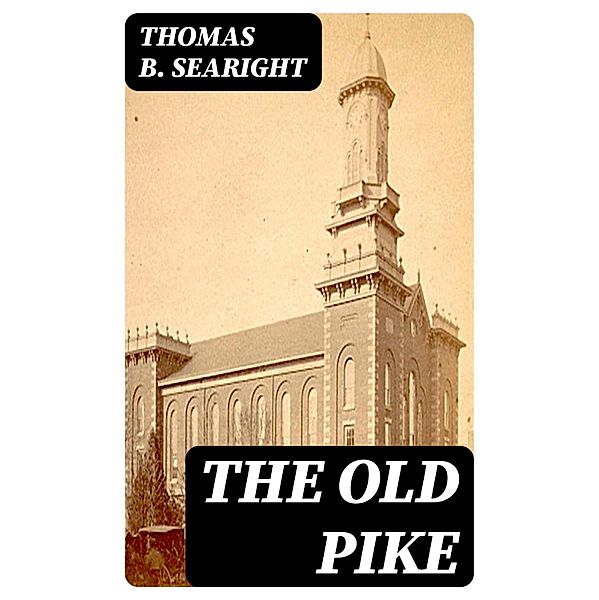 The Old Pike, Thomas B. Searight