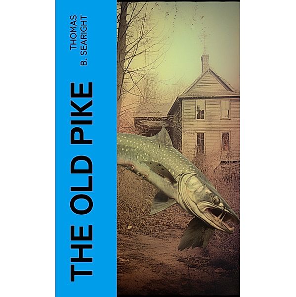 The Old Pike, Thomas B. Searight