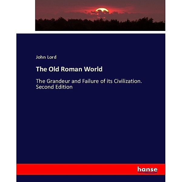 The Old Roman World, John Lord