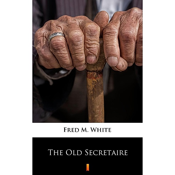 The Old Secretaire, Fred M. White