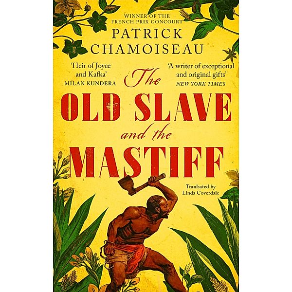 The Old Slave and the Mastiff, Patrick Chamoiseau