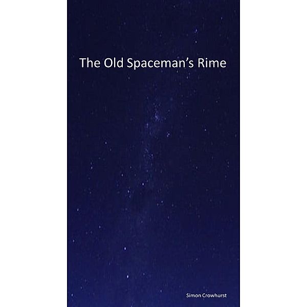 The Old Spaceman's Rime, Simon Crowhurst