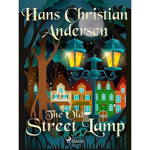 The Old Street Lamp / Hans Christian Andersen's Stories, H. C. Andersen