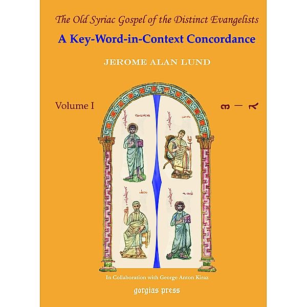 The Old Syriac Gospel of the Distinct Evangelists: A Key-Word-In-Context Concordance, Jerome Lund