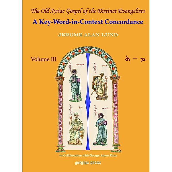The Old Syriac Gospel of the Distinct Evangelists: A Key-Word-In-Context Concordance, Jerome Lund
