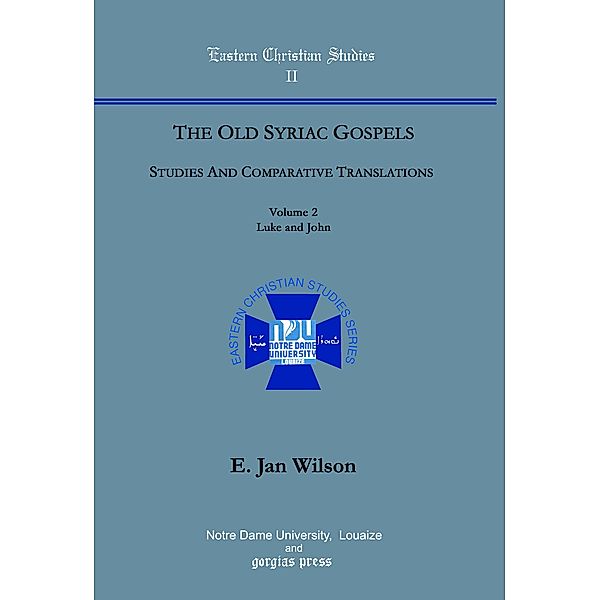 The Old Syriac Gospels, Studies and Comparative Translations, Jan Wilson