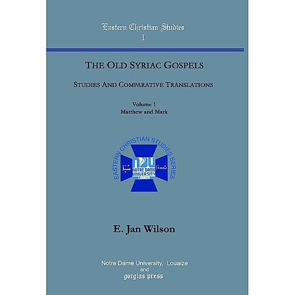 The Old Syriac Gospels, Studies and Comparative Translations, Jan Wilson