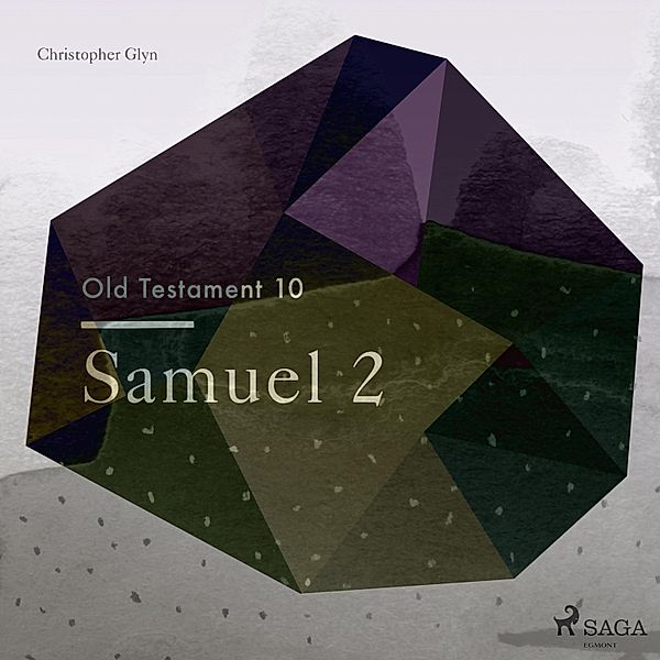 The Old Testament - 10 - The Old Testament 10 - Samuel 2, Christopher Glyn