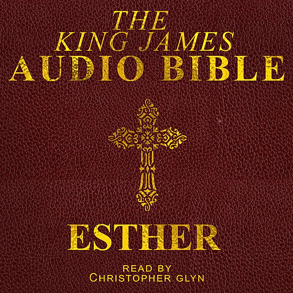 The Old Testament - 17 - Esther, Christopher Glyn
