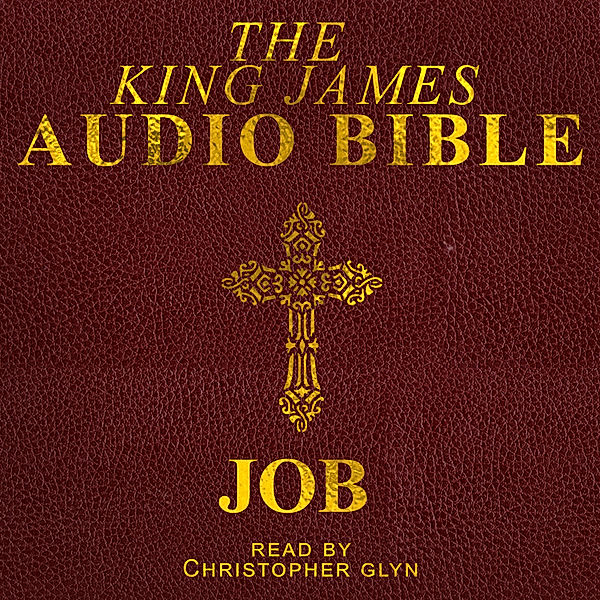 The Old Testament - 18 - Job, Christopher Glyn