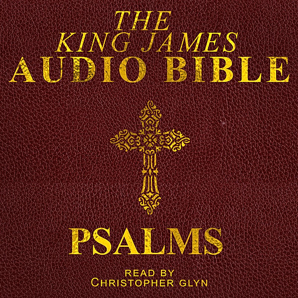The Old Testament - 19 - Psalms, Christopher Glyn