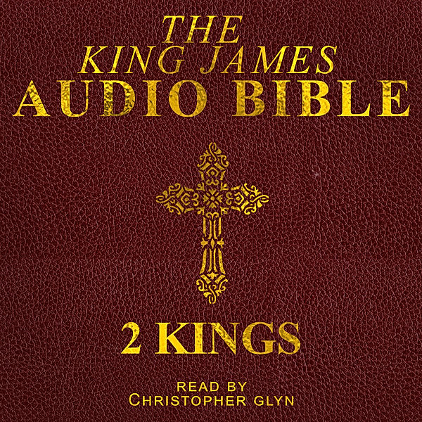 The Old Testament - 2 Kings, Christopher Glyn