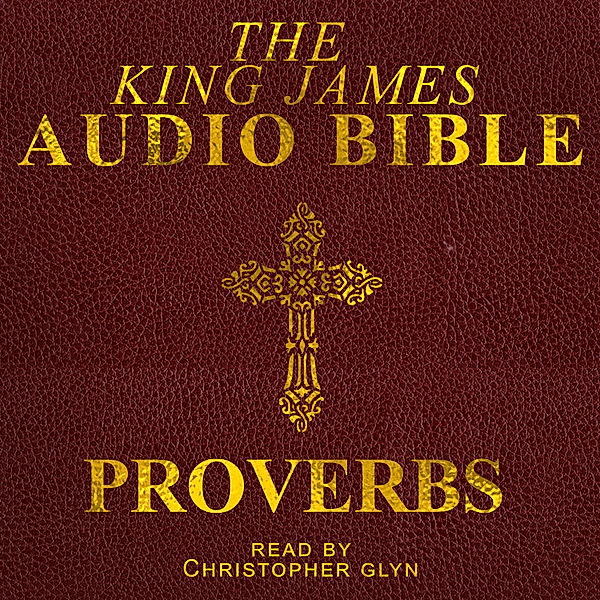 The Old Testament - 20 - Proverbs, Christopher Glyn