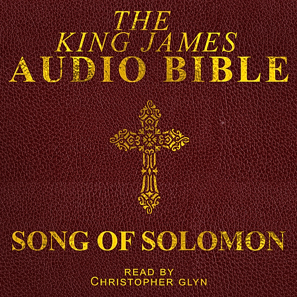 The Old Testament - 22 - Song of Solomon, Christopher Glyn