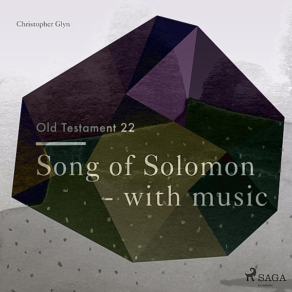 The Old Testament - 22 - The Old Testament 22 - Song Of Solomon - with music, Christopher Glyn