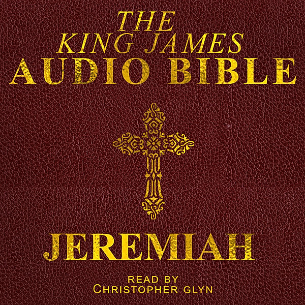 The Old Testament - 24 - 24. Jeremiah, Christopher Glyn