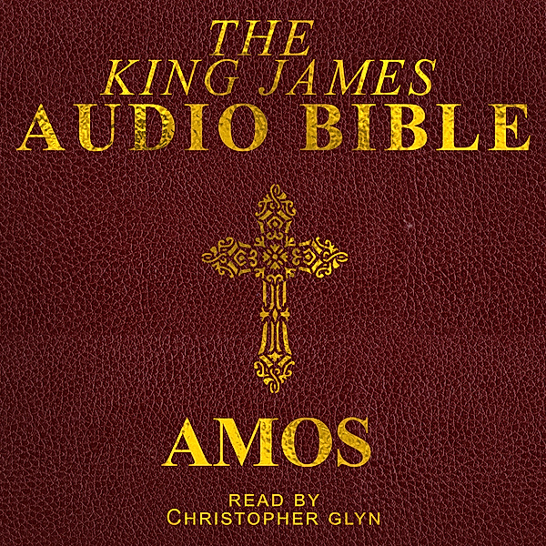 The Old Testament - 30 - Amos, Christopher Glyn