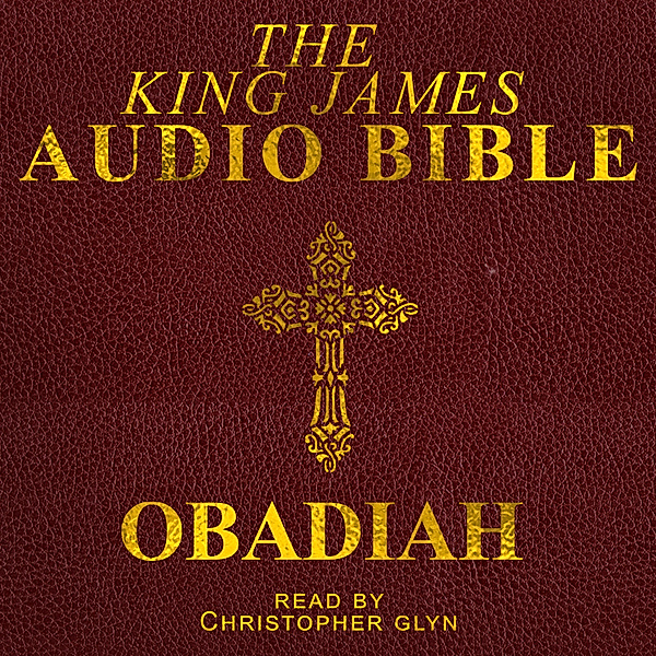 The Old Testament - 31 - Obadiah, Christopher Glyn