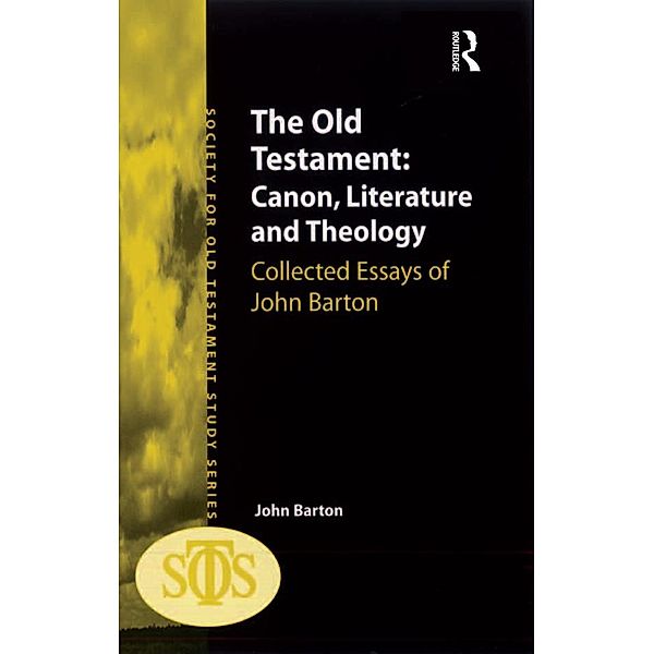 The Old Testament: Canon, Literature and Theology, John Barton