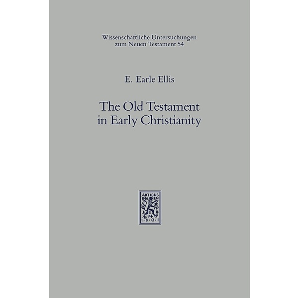 The Old Testament in Early Christianity, E. Earle Ellis