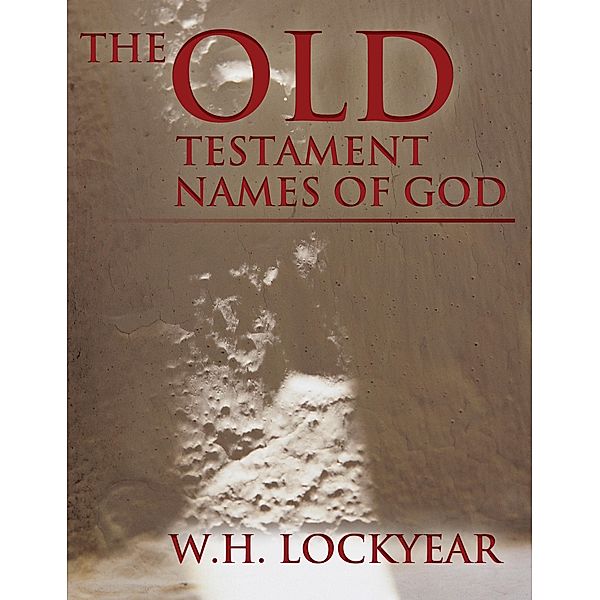 The Old Testament Names of God, W. H. Lockyear