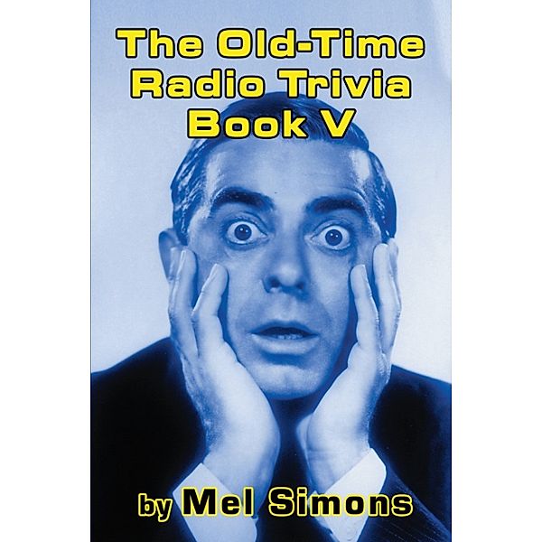 The Old-Time Radio Trivia Book V, Mel Simons