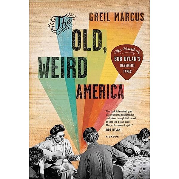 The Old, Weird America, Greil Marcus