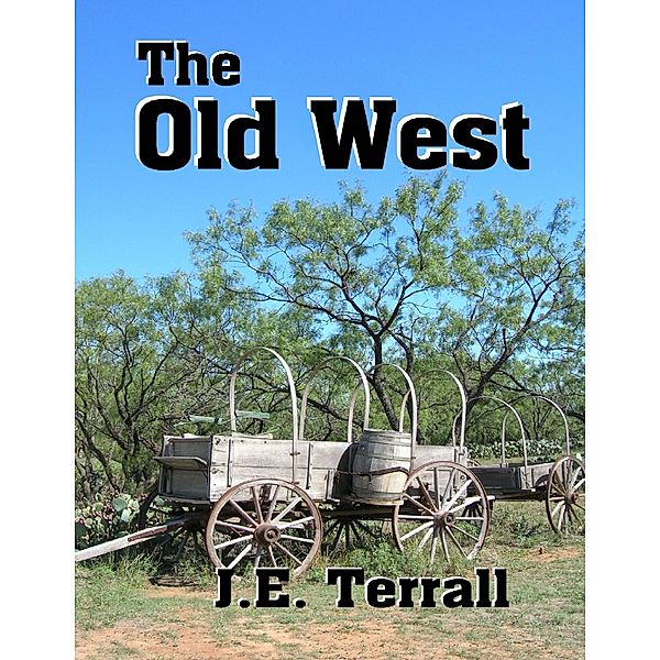 The Old West, J. E. Terrall