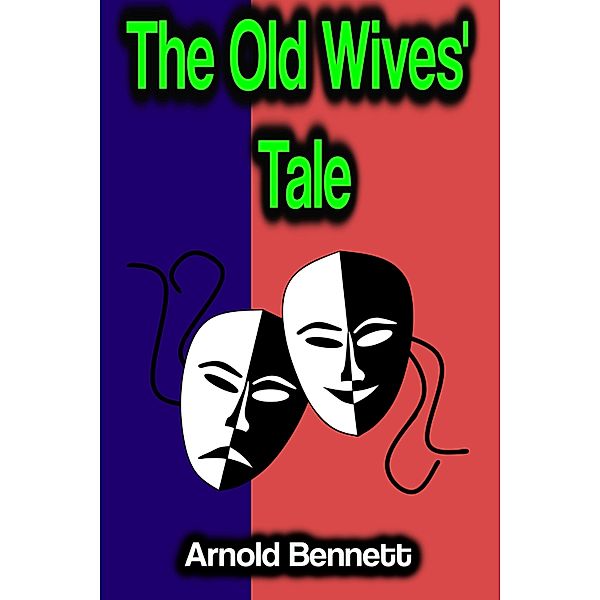 The Old Wives' Tale, Arnold Bennett