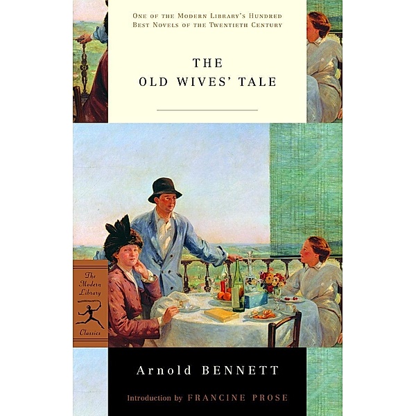 The Old Wives' Tale / Modern Library 100 Best Novels, Arnold Bennett