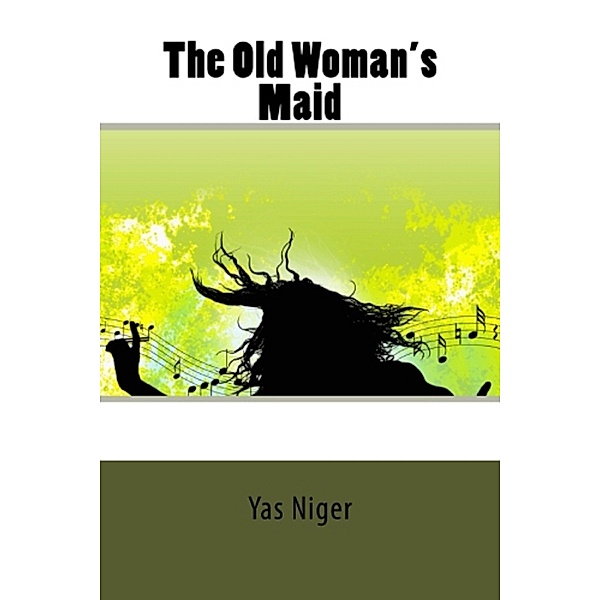 The Old Woman's Maid, Yas Niger