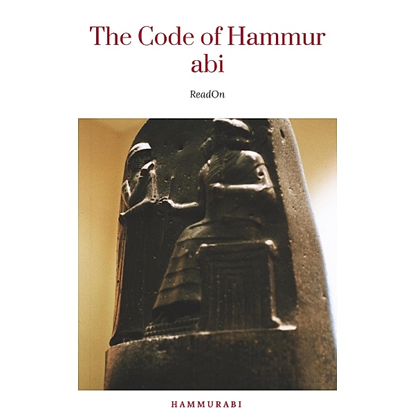 The Oldest Code of Laws in the World The code of laws promulgated by Hammurabi, King of Babylon B.C. 2285-2242, Hammurabi