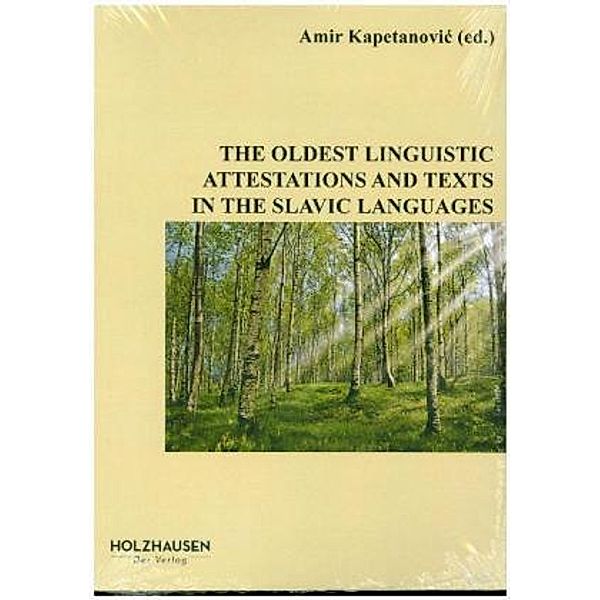 THE OLDEST LINGUISTIC ATTESTATIONS AND TEXTS IN THE SLAVIC LANGUAGES, Amir Kapetanovic