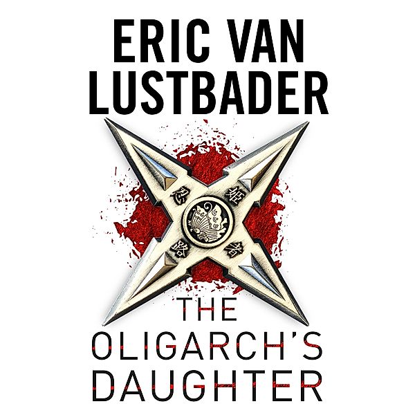 The Oligarch's Daughter, Eric Van Lustbader