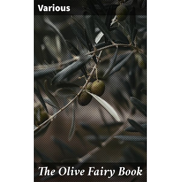 The Olive Fairy Book, Various