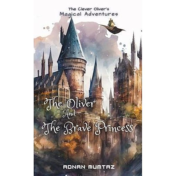 The Oliver and The Brave Princess, Adnan Mumtaz