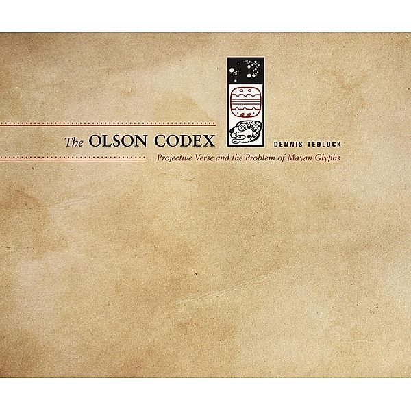 The Olson Codex / Recencies Series: Research and Recovery in Twentieth-Century American Poetics, Dennis Tedlock